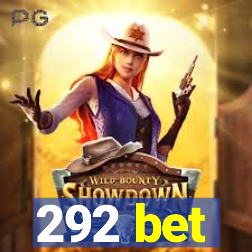 292 bet